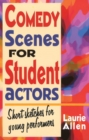 Image for Comedy Scenes for Student Actors : Short Sketches for Young Performers
