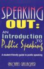 Image for Speaking out  : a student-friendly guide to public speaking