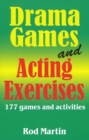 Image for Drama games and acting exercises  : 170 games and activities for actors