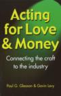 Image for Acting for Love &amp; Money : Connecting the Craft to the Industry
