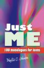 Image for Just Me : 100 Monologues for Teens
