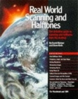 Image for Real world scanning and halftones  : the definitive guide to scanning and halftones from the desktop