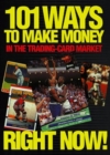 Image for 101 Ways to Make Money in the Trading-Card Market
