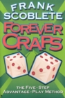 Image for Forever craps!  : the five-step advantage play method
