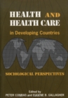 Image for Health and Health Care In Developing Countries : Sociological Perspectives