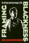 Image for Framing Blackness : The African American Image in Film