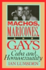 Image for Machos Maricones &amp; Gays : Cuba and Homosexuality