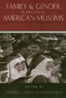 Image for Family and Gender Among American Muslims : Issues Facing Middle Eastern Immigrants And Their Decendants