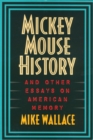 Image for Mickey Mouse History and Other Essays on American Memory