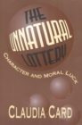 Image for The Unnatural Lottery : Character and Moral Luck