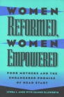 Image for Women Reformed, Women Empowered : Poor Mothers and the Endangered Promise of Head Start