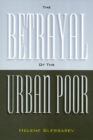Image for The Betrayal of the Urban Poor