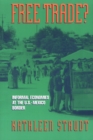Image for Free Trade : Informal Economies at the U.S.-Mexico Border