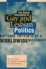 Image for The global emergence of gay and lesbian politics  : national imprints of a worldwide movement