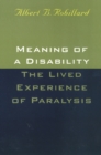 Image for Meaning Of A Disability: The Lived Experience of Paralysis