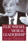 Image for Elie Wiesel and the Politics of Moral Leadership
