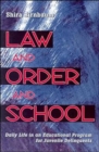 Image for Law and Order and School : Daily Life in an Educational Program for Juvenile Delinquents