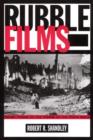 Image for Rubble Films : German Cinema in the Shadow of the Third Reich