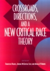 Image for Crossroads, directions, and a new critical race theory