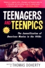 Image for Teenagers and teenpics  : the juvenilization of American movies in the 1950s