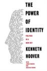 Image for The Power of Identity : Politics in a New Key