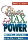 Image for Class, Tax, and Power : Municipal Budgeting in the United States