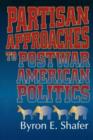 Image for Partisan Approaches to Postwar American Politics