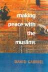 Image for Making Peace with the Muslims
