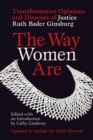 Image for The Way Women Are : Transformative Opinions and Dissents of Justice Ruth Bader Ginsburg