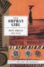 Image for The Orphan Girl and Other Stories : West African Folk Tales