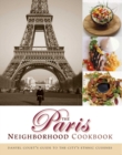 Image for The Paris Neighborhood Cookbook