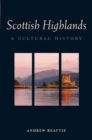 Image for The Scottish Highlands : A Cultural History