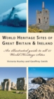 Image for World Heritage Sites Great Britain and Ireland : An Illustrated Guide to All 27 World Heritage Sites