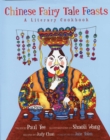 Image for Chinese Fairy Tale Feasts : A Literary Cookbook