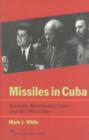 Image for Missiles in Cuba : Kennedy, Khrushchev, Castro and the 1962 Crisis
