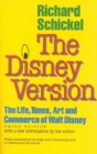 Image for The Disney Version: the Life, Times, Art and Commerce of Walt Disney