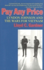 Image for Pay Any Price : Lyndon Johnson and the Wars for Vietnam