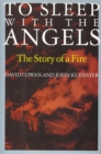 Image for To Sleep with the Angels : The Story of a Fire