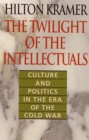 Image for The Twilight of the Intellectuals