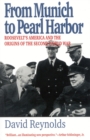 Image for From Munich to Pearl Harbor  : Roosevelt&#39;s America and the origins of the Second World War