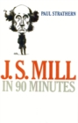 Image for J.s. Mill in 90 Minutes
