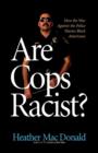 Image for Are Cops Racist?