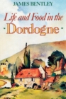 Image for Life and Food in the Dordogne