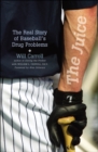Image for The Juice : The Real Story of Baseball&#39;s Drug Problems