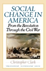 Image for Social Change in America : From the Revolution to the Civil War