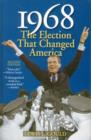 Image for 1968 : The Election That Changed America