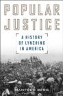 Image for Popular justice: a history of lynching in America