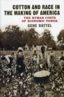 Image for Cotton and Race in the Making of America