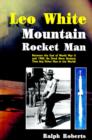 Image for Leo White: Mountain Rocket Man