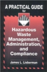 Image for A Practical Guide for Hazardous Waste Management, Administration, and Compliance